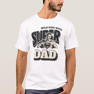 Wild Ride With Super Dad T-Shirt
