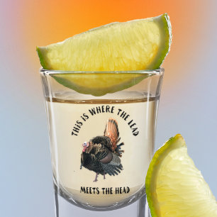 Wild Turkey Hunting Funny Sports Outdoors Quote Shot Glass