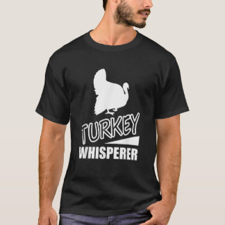 Wild Turkey Whisperer Hunting Hunter Gift T Shirt