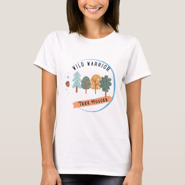 Wild Warrior Tree Hugger T-Shirt (Front)