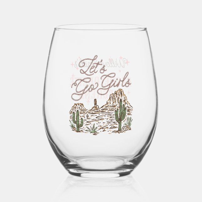 Wild West Bachelorette Let's Go Girls Wine Glass (Front)
