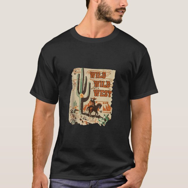 Wild Wild West Western Life Southwest Desert Vibes T-Shirt (Front)