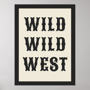 Wild Wild West Western Typography Ranch cabin Poster