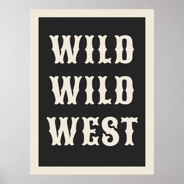  Wild Wild West Western Typography Ranch cabin Poster (Front)