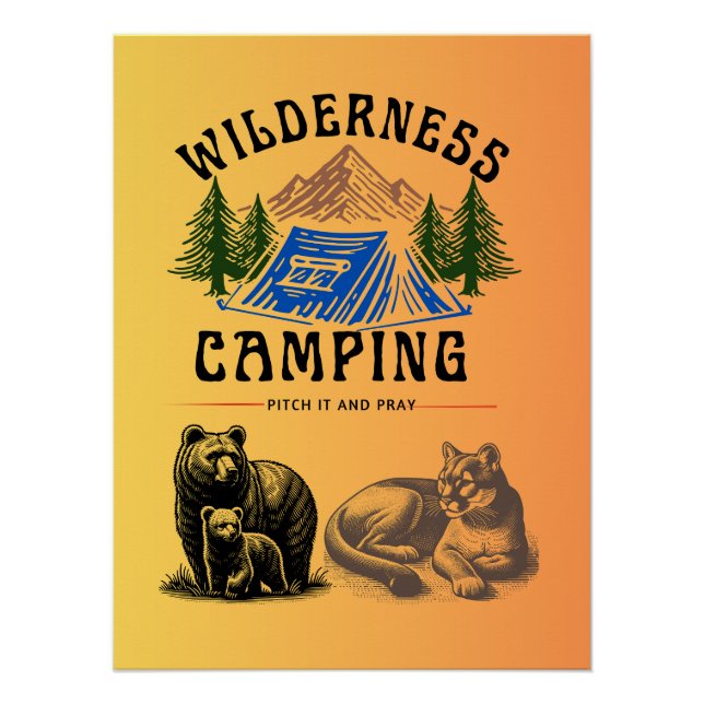 Wilderness Camping – Pitch It and Pray Poster (Front)