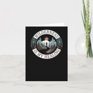 Wilderness Is My Healing - Hiking For Mental Healt Card