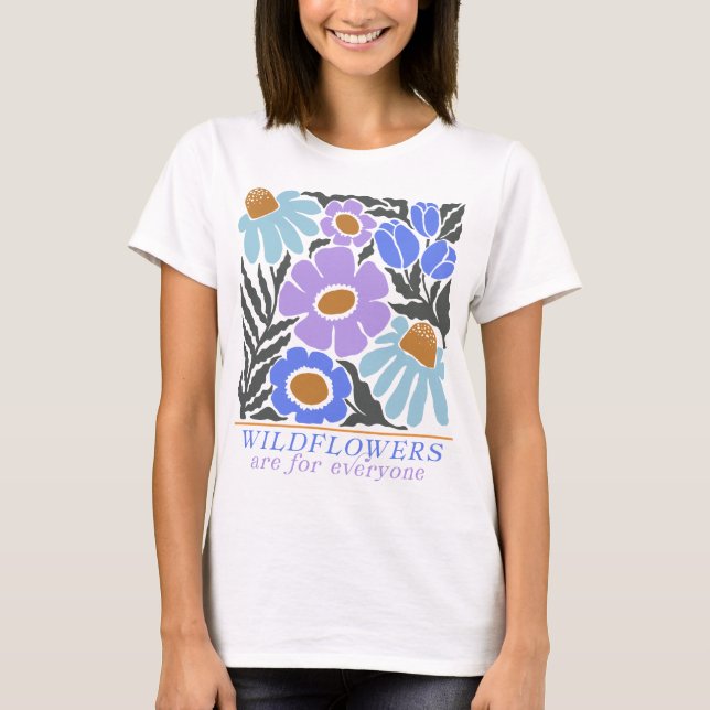 Wildflowers are for Everyone Modern Nouveau Style T-Shirt (Front)