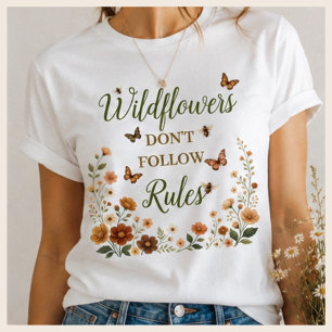 Wildflowers Don’t Follow Rules Boho Nature Graphic T-Shirt