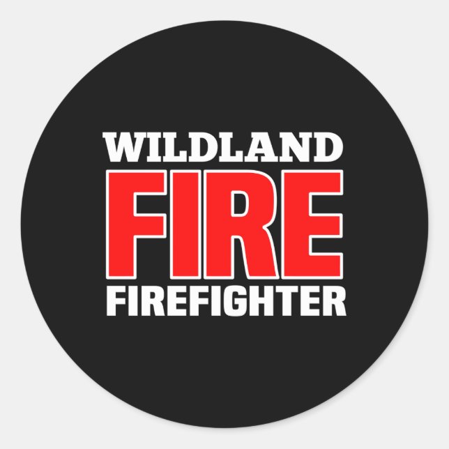 Wildland Fire Rescue Dept Firefighters Fire Unifor Classic Round Sticker (Front)