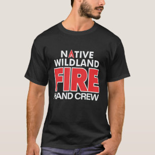 Wildland Fire Rescue Hand Crew Firefighters Fireme T-Shirt
