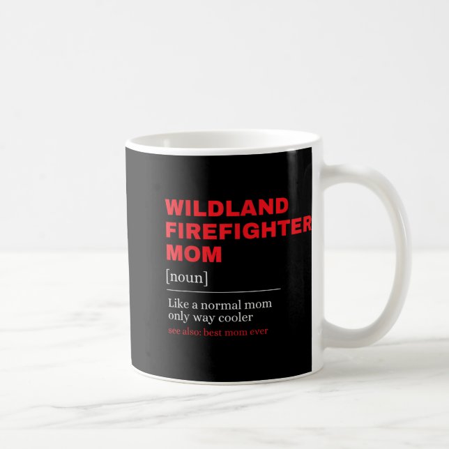 Wildland Firefighter Mum Definiton Firemen Firefig Coffee Mug (Right)