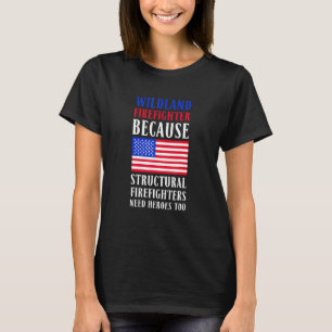 Wildland Firefighter Smokejumper Fire Eater 4 T-Shirt