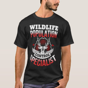 Wildlife population control specialist Deer Huntin T-Shirt