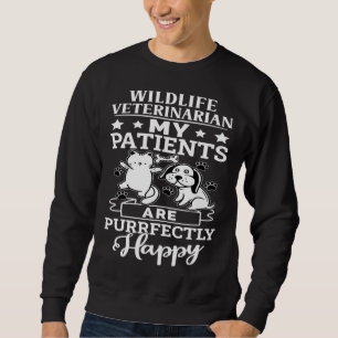 Wildlife Veterinarian My Patients Are Purrfectly H Sweatshirt