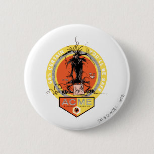WILE E. COYOTE™ Acme - 68% Certain You'll Be Safe 6 Cm Round Badge