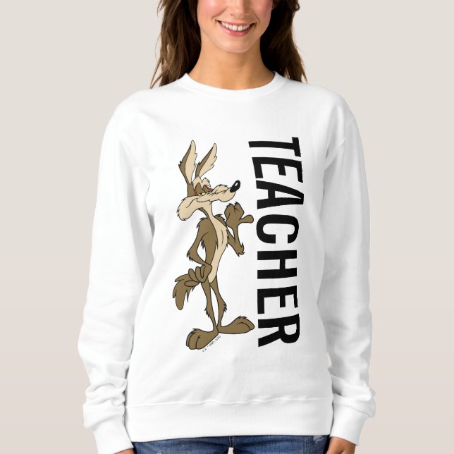 WILE E. COYOTE™ Teacher Sweatshirt (Front)