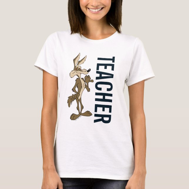 WILE E. COYOTE™ Teacher T-Shirt (Front)