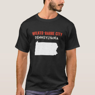Wilkes Barre city Pennsylvania USA State America T T-Shirt