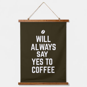 Will always say yes to coffee hanging tapestry