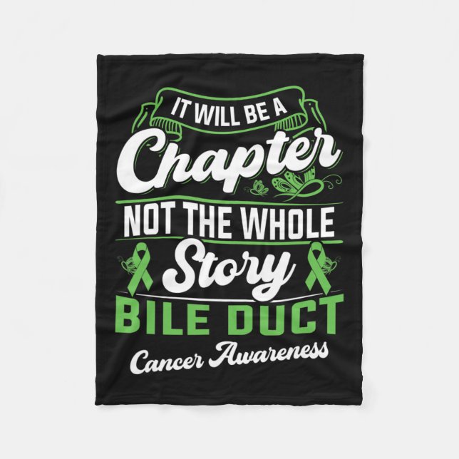 Will Be A Chapter Not The Whole Story Bile Duct Ca Fleece Blanket (Front)