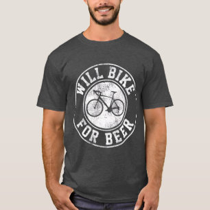 Will Bike For Beer  Cycling Road Bike Funny Gift T-Shirt