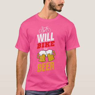 Will Bike For Beer Funny Cyclist Motorcycle Bmx Mo T-Shirt