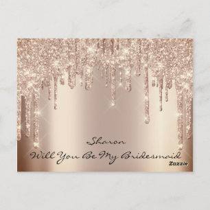 Will Bridesmaid Rose Glitter Drips Spark Bride Be Postcard