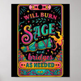 Will Burn Sage And Bridges As Needed Poster