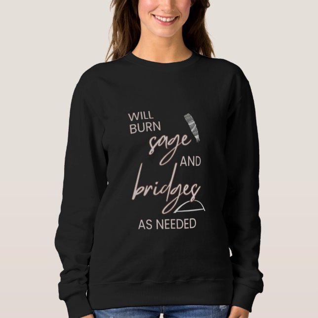 Will Burn Sage & Bridges Sweatshirt (Front)