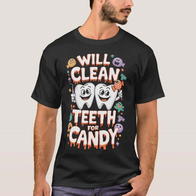  Will Clean Teeth For Candy Dentist Halloween  T-Shirt (Front)