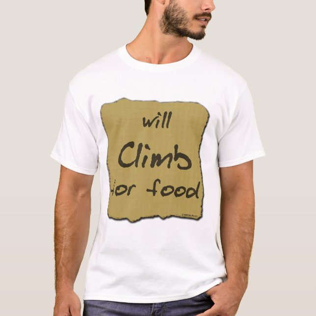 Will Climb For Food T-Shirt (Front)