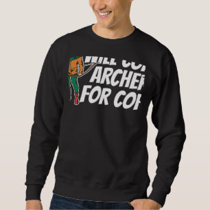 Will Coach Archery For Coffee Bow Arrow Shot Arch Sweatshirt