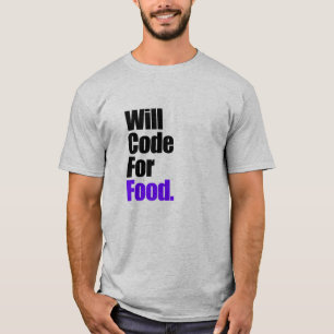Will Code For Food T-Shirt
