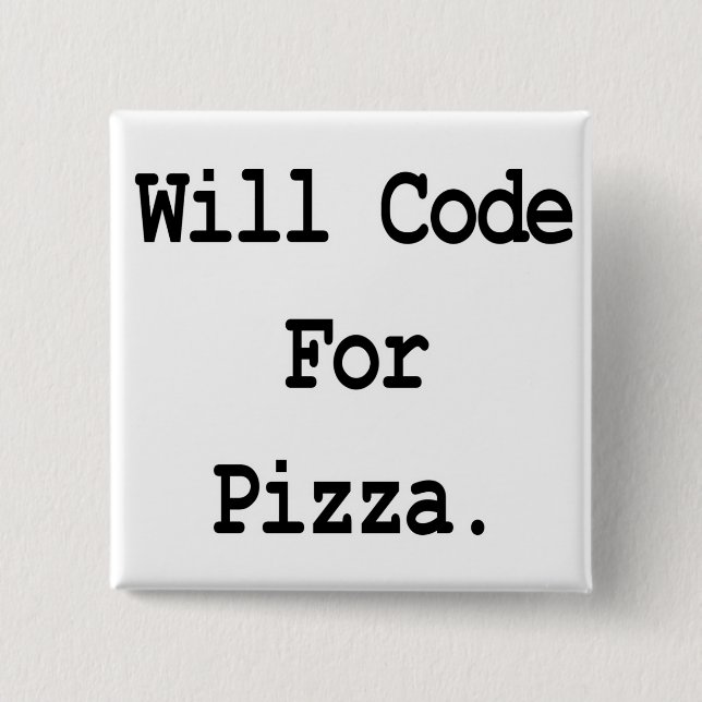 will code for pizza 15 cm square badge (Front)