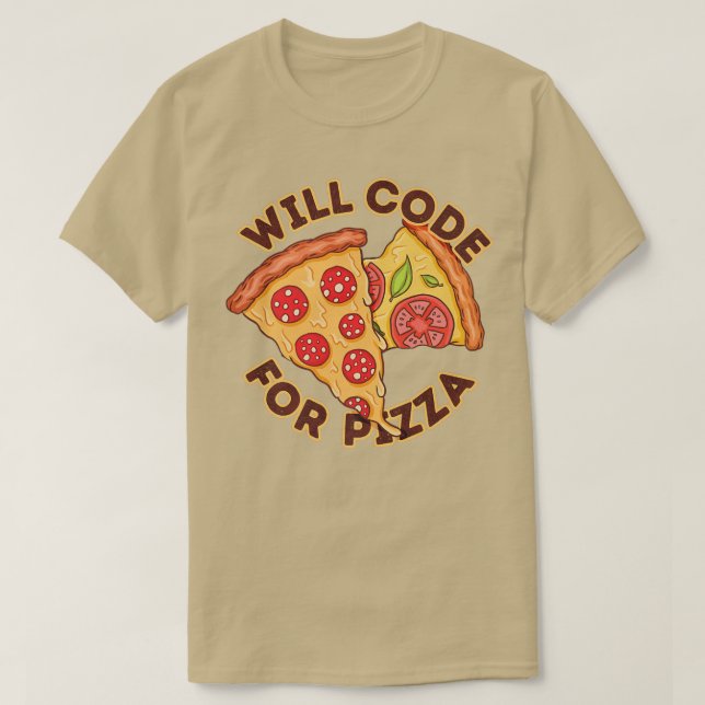 Will Code For Pizza  Coder Software Engineer Progr T-Shirt (Design Front)