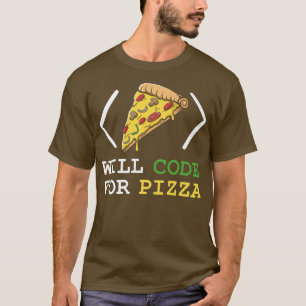 Will Code For Pizza - Software Engineer Programmin T-Shirt