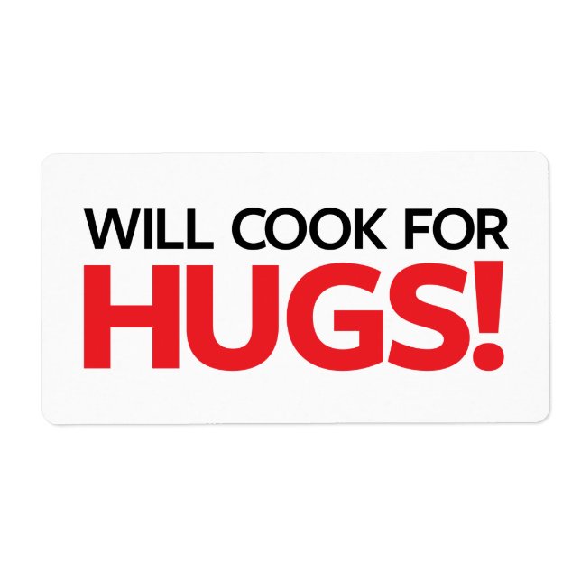 Will Cook for Hugs (Front)