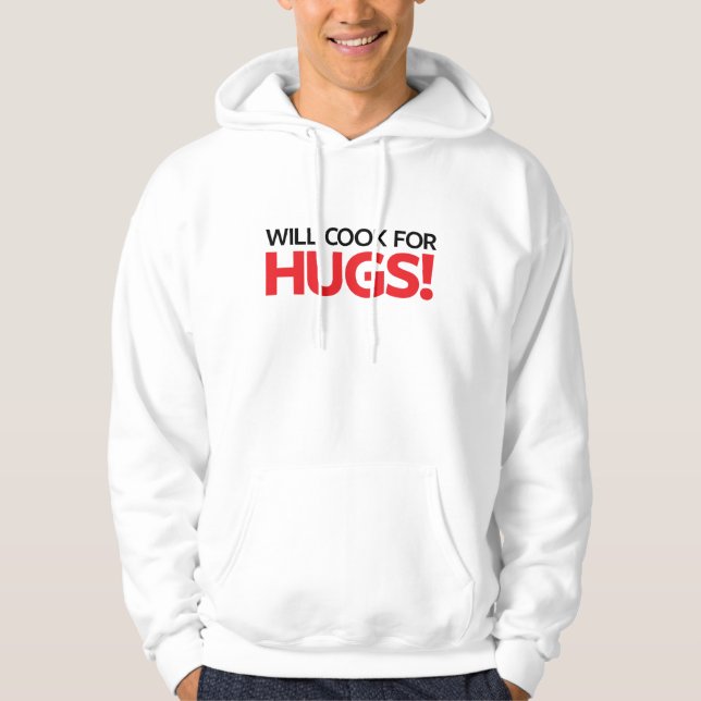 Will Cook for Hugs Hoodie (Front)