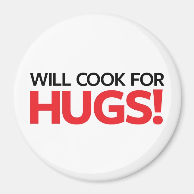 Will Cook for Hugs Magnet (Front)