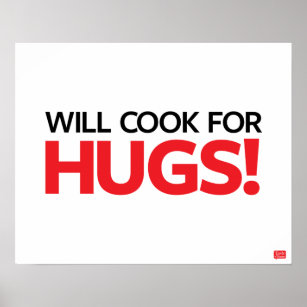 Will Cook for Hugs Poster