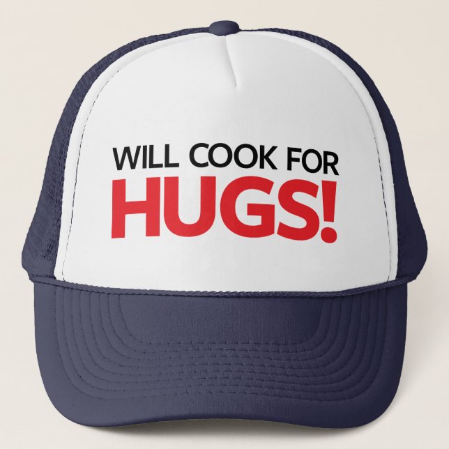 Will Cook for Hugs Trucker Hat (Front)