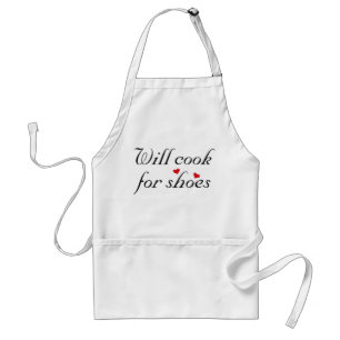 Will cook for shoes standard apron