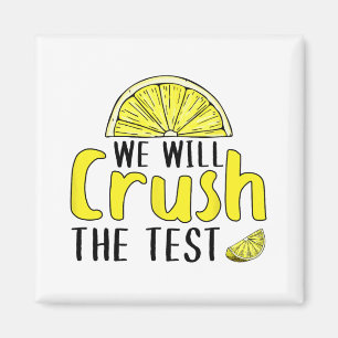 Will Crush The Test Lemon Funny Test Day For Stude Magnet