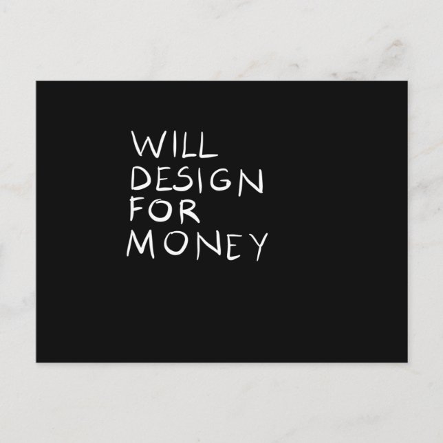 Will Design for money Postcard (Front)