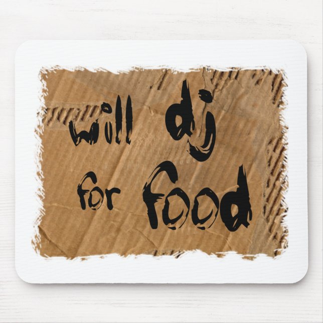 Will DJ For Food Mouse Pad (Front)