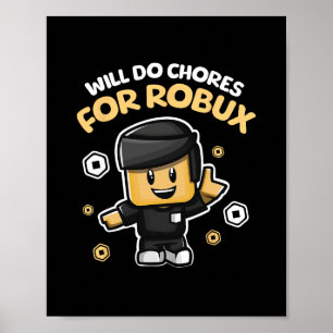 Will Do Chores For Robux - Funny Gaming Design Poster