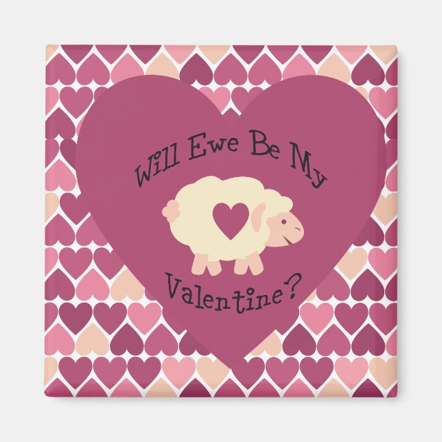 Will Ewe Be My Valentine? Heart background Magnet (Front)