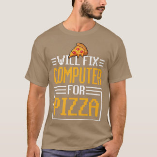 Will Fi Computer For Pizza Italian Food Lover Eati T-Shirt