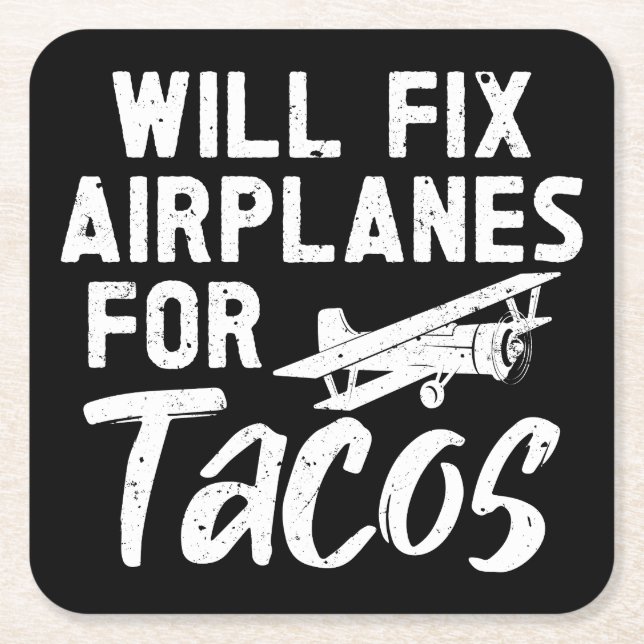 Will Fix Aeroplanes For Tacos Square Paper Coaster (Front)