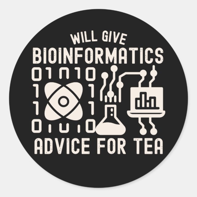 Will Give Bioinformatics  Advice for Tea Classic Round Sticker (Front)